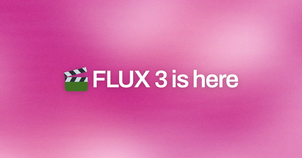 Cover image for 🎬  FLUX 3 is here