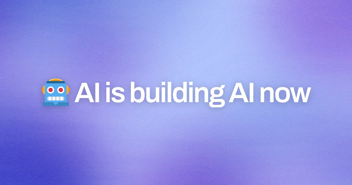 Cover image for 🤖 AI is building AI now