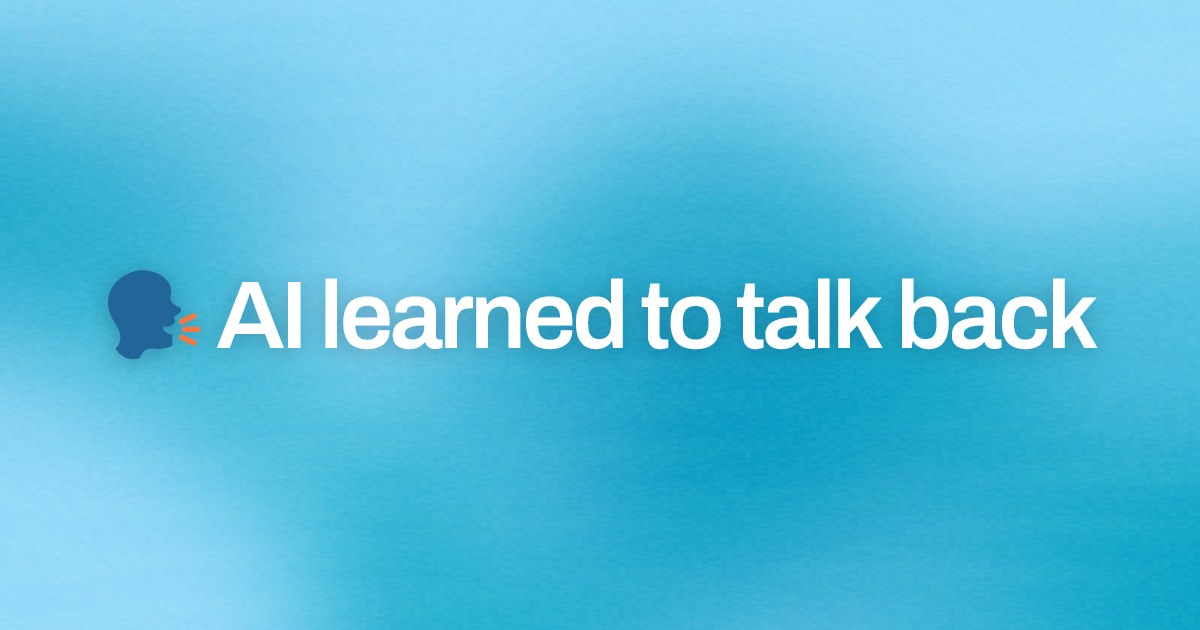Cover image for 🗣️ AI learned to talk back