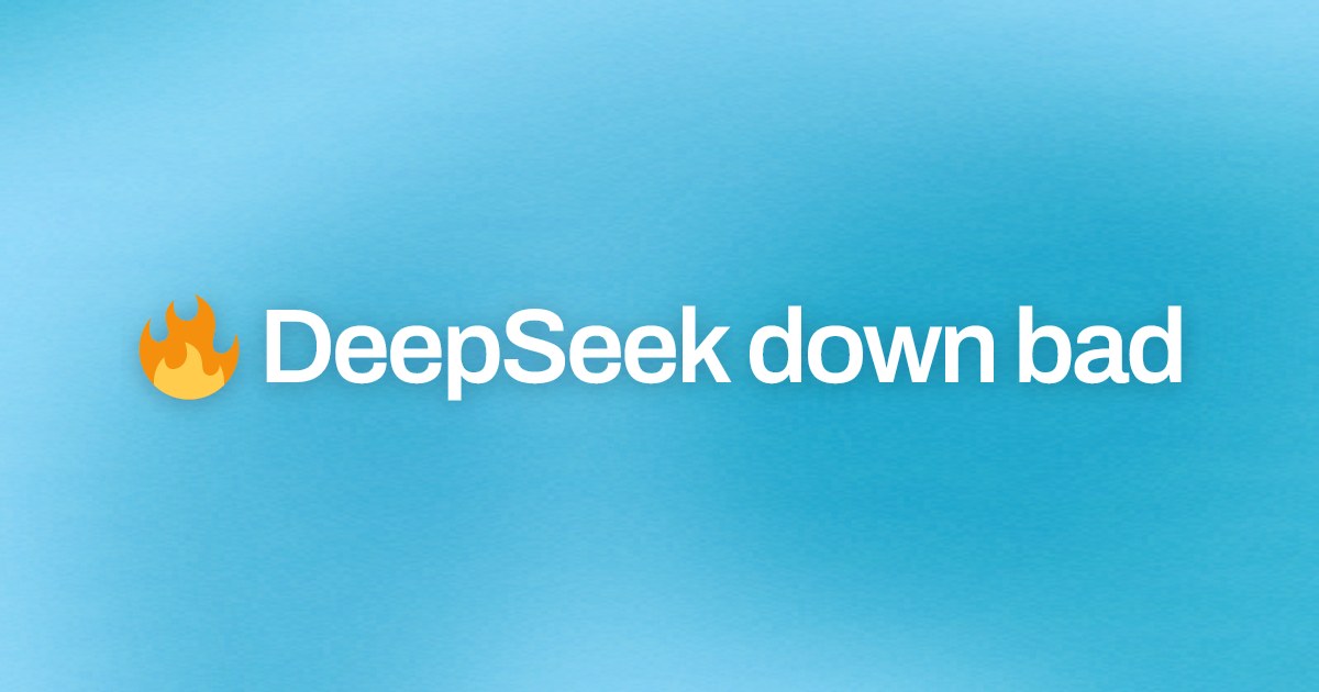 Cover image for 🔥 DeepSeek down bad