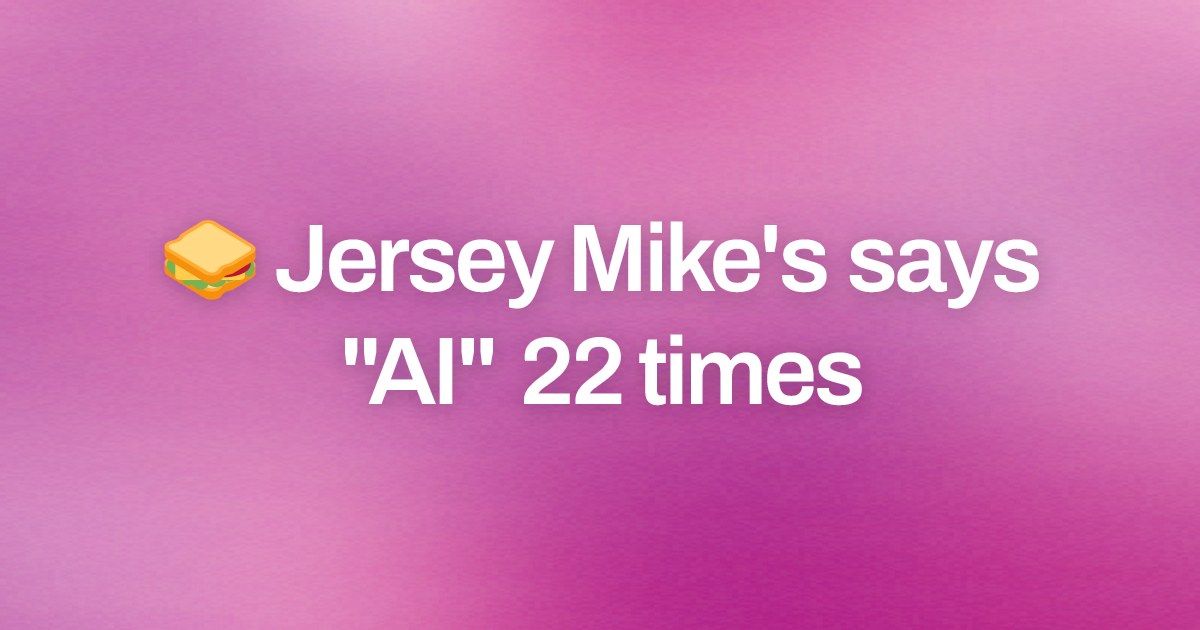 Cover image for 🥪 Jersey Mike's says "AI" 22 times