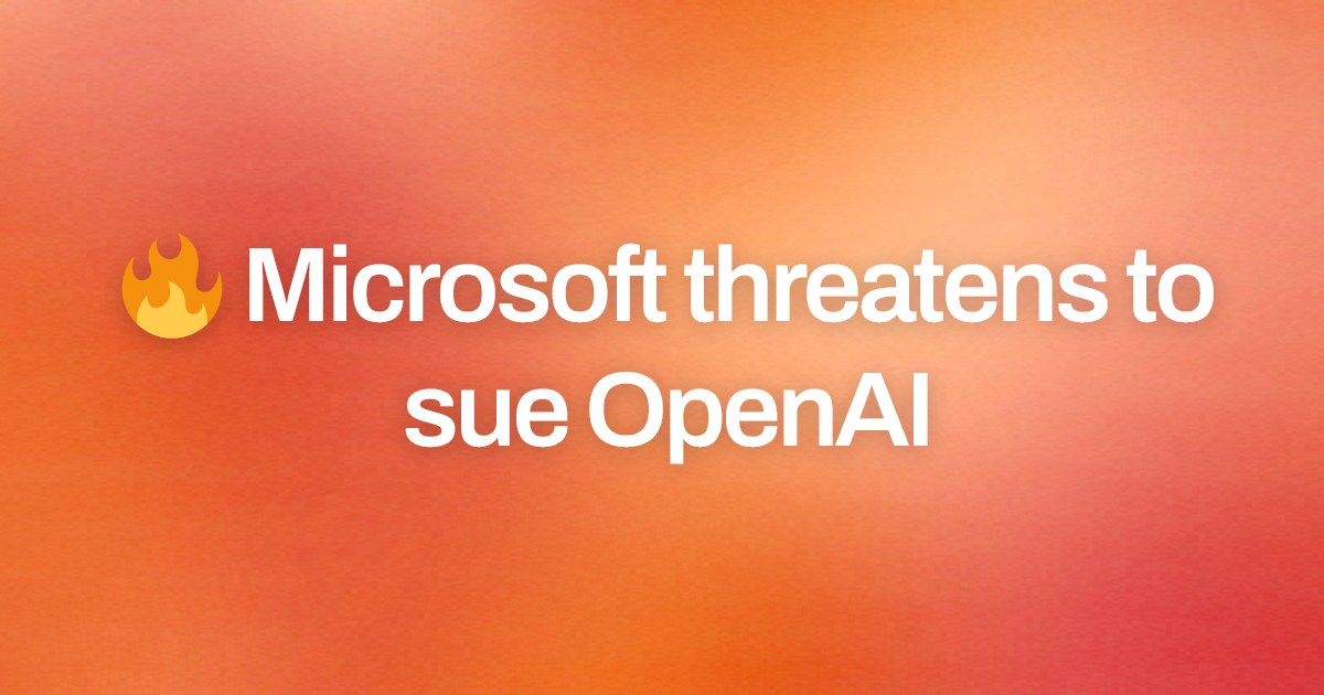 Cover image for 🔥 Microsoft threatens to sue OpenAI