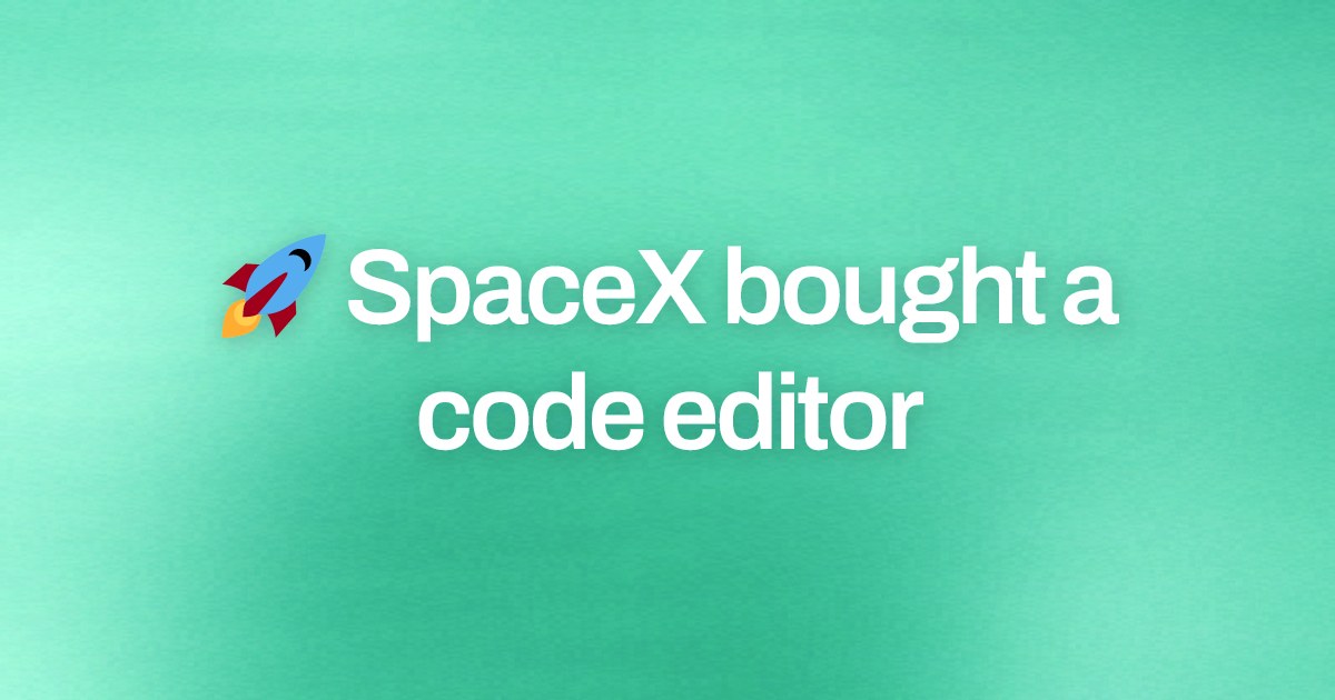 Cover image for 🚀 SpaceX bought a code editor