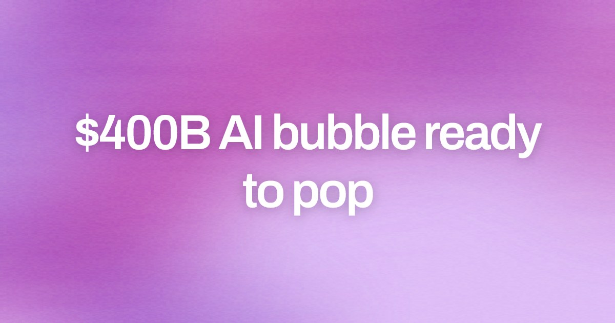 Cover image for $400B AI bubble ready to pop