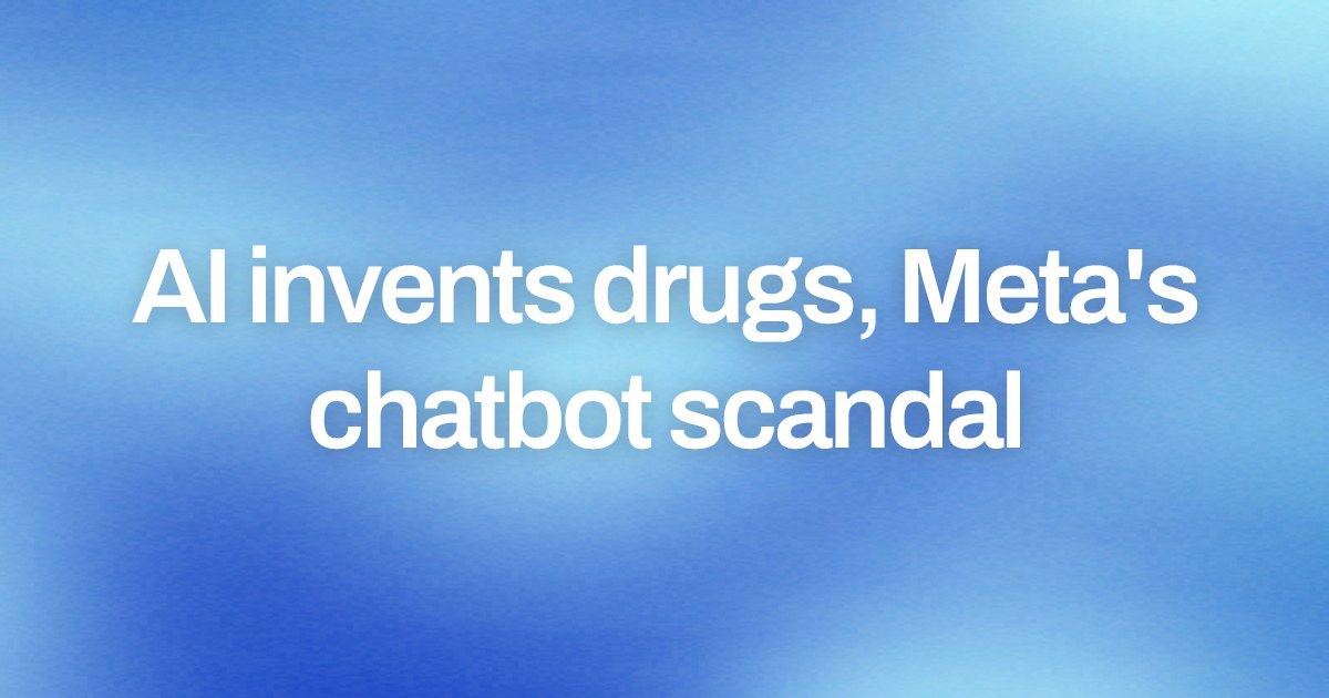 Cover image for AI invents drugs, Meta's chatbot scandal
