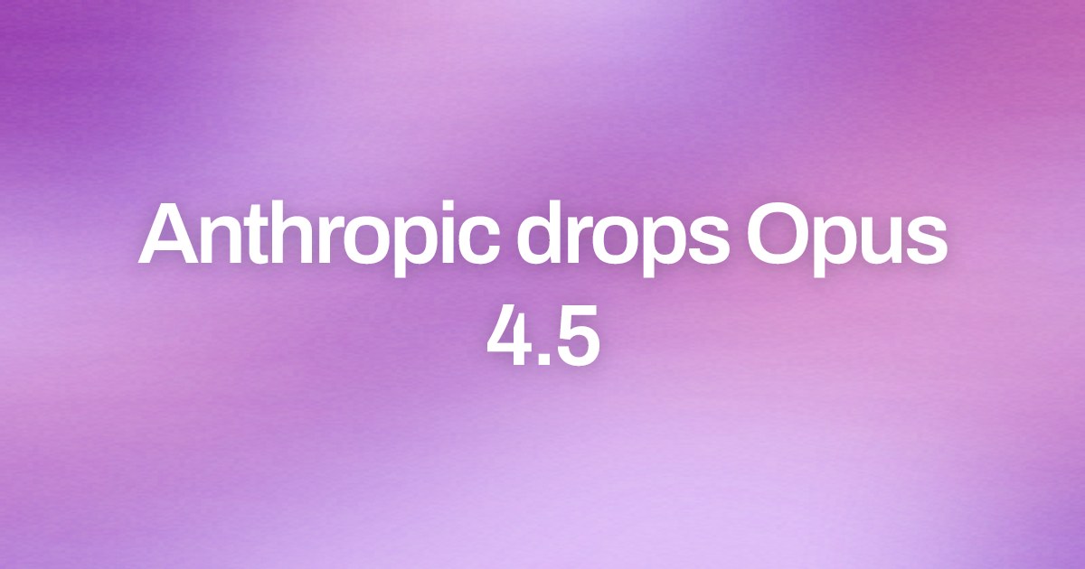 Cover image for Anthropic drops Opus 4.5