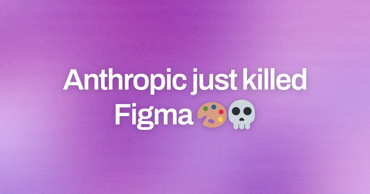 Cover image for Anthropic just killed Figma 🎨💀