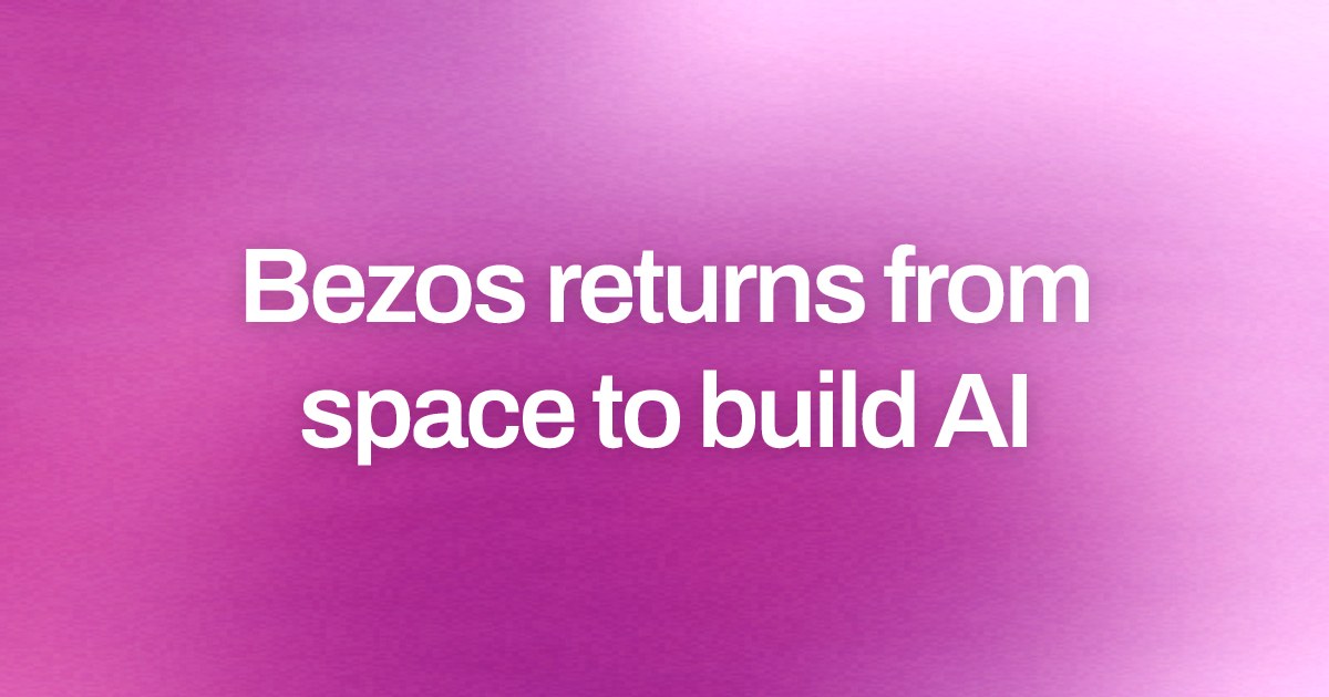 Cover image for Bezos returns from space to build AI