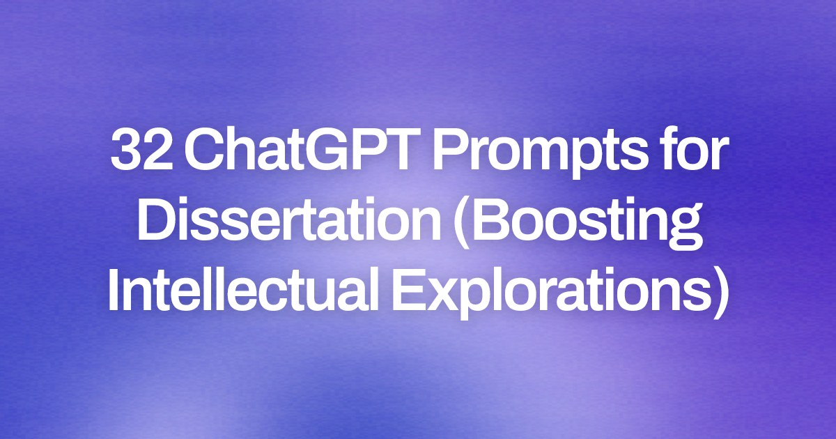 Cover image for 32 ChatGPT Prompts for Dissertation (Boosting Intellectual Explorations)