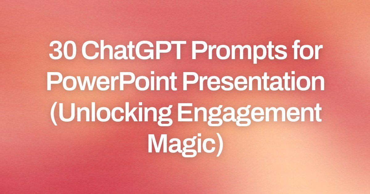 Cover image for 30 ChatGPT Prompts for PowerPoint Presentation (Unlocking Engagement Magic)