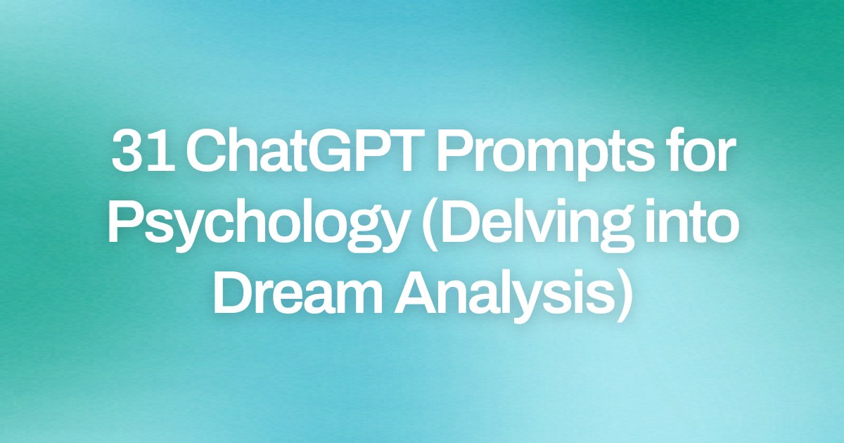 Cover image for 31 ChatGPT Prompts for Psychology (Delving into Dream Analysis)