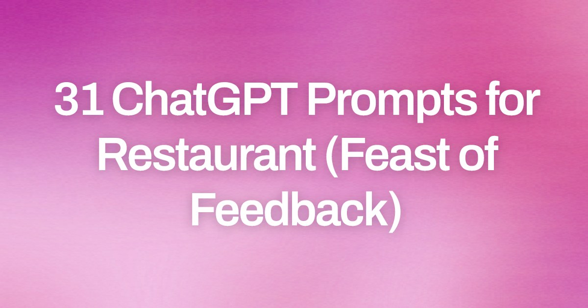 Cover image for 31 ChatGPT Prompts for Restaurant (Feast of Feedback)