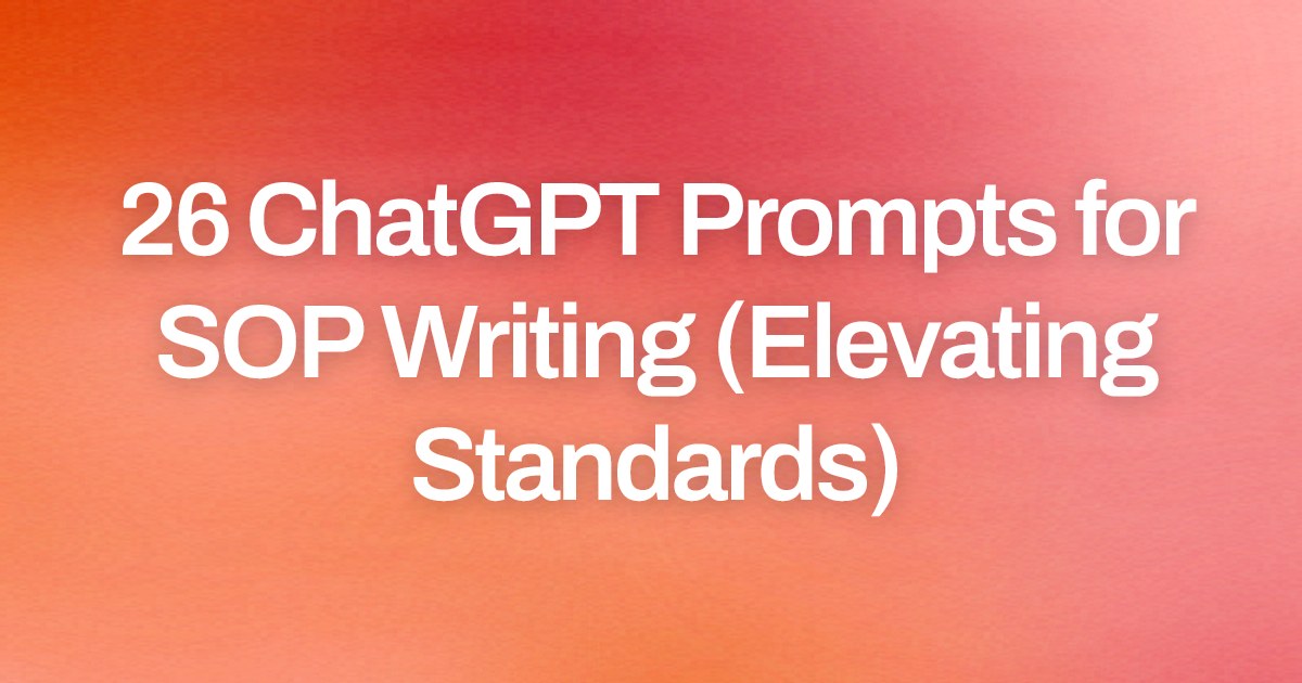 Cover image for 26 ChatGPT Prompts for SOP Writing (Elevating Standards)
