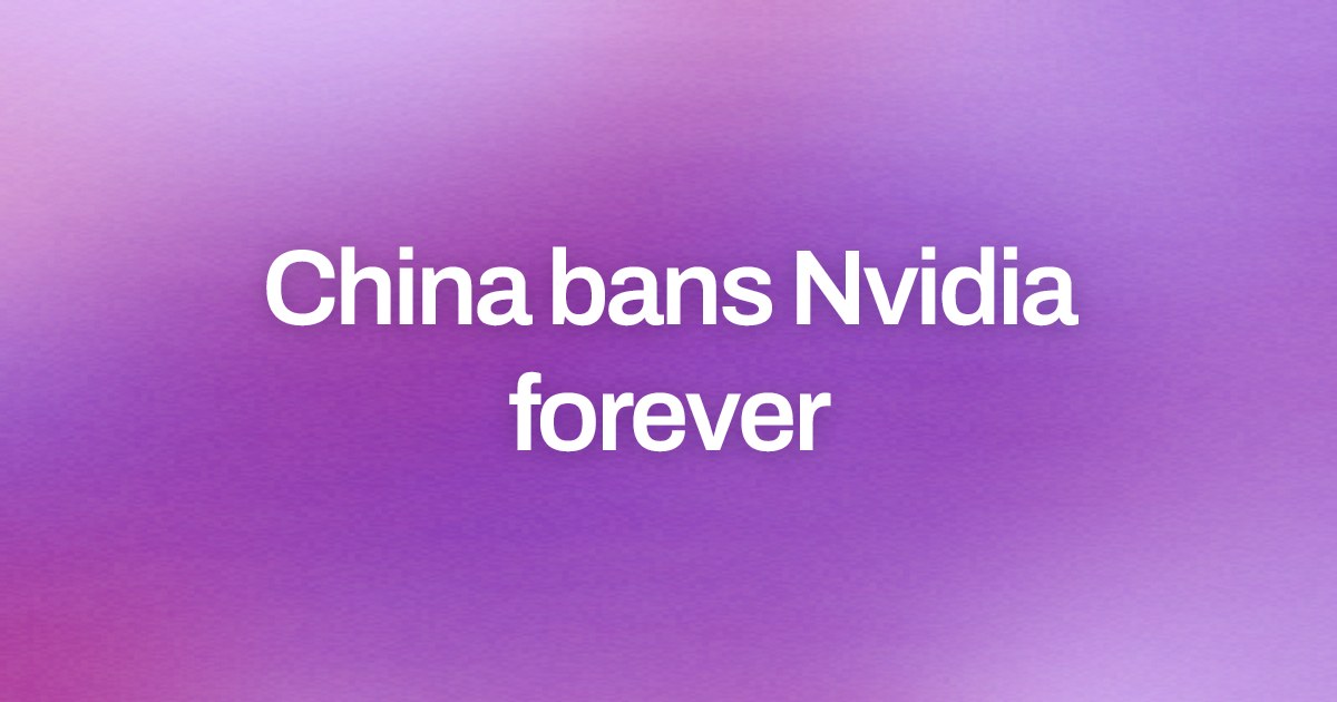 Cover image for China bans Nvidia forever
