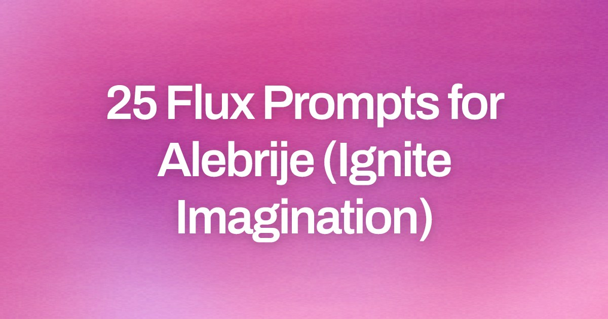 Cover image for 25 Flux Prompts for Alebrije (Ignite Imagination)