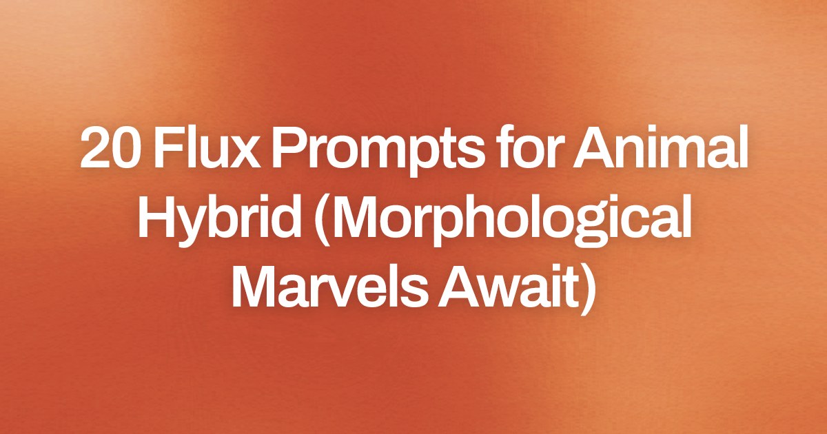 Cover image for 20 Flux Prompts for Animal Hybrid (Morphological Marvels Await)