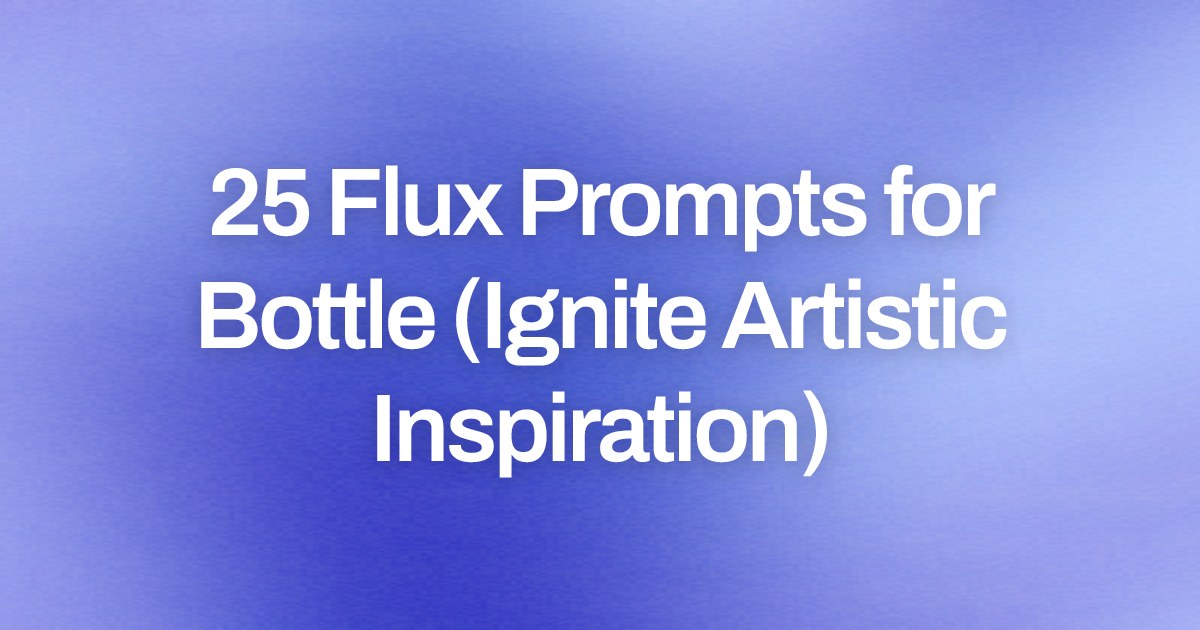 Cover image for 25 Flux Prompts for Bottle (Ignite Artistic Inspiration)