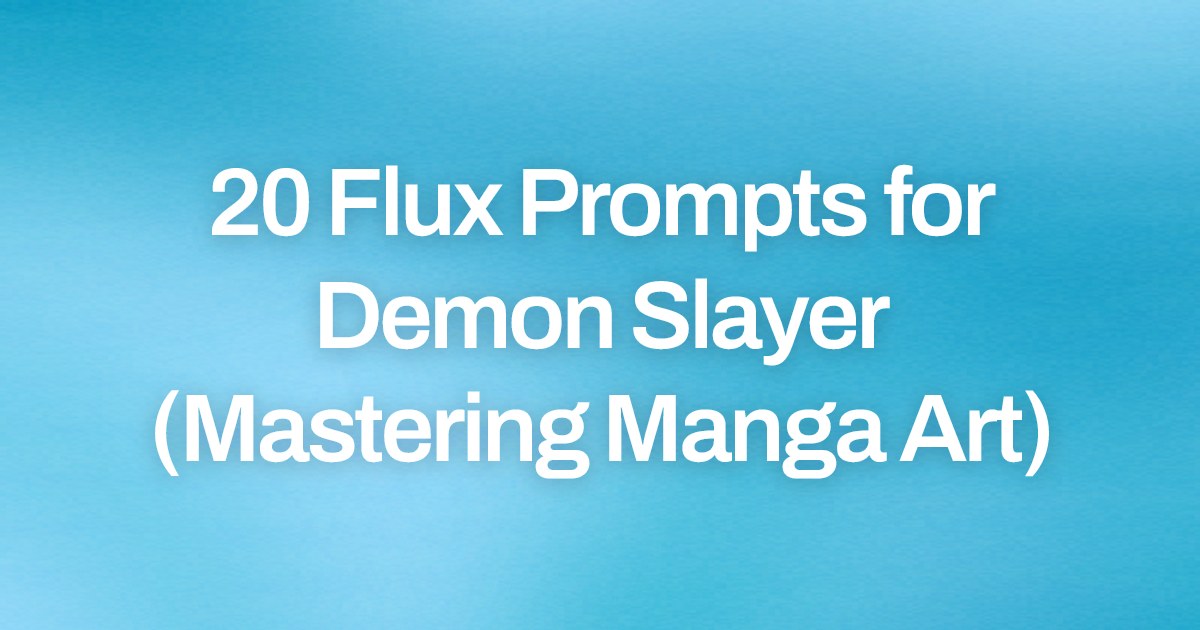 Cover image for 20 Flux Prompts for Demon Slayer (Mastering Manga Art)