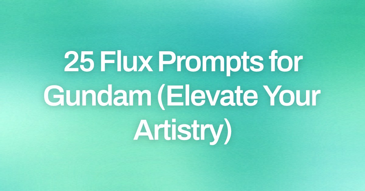 Cover image for 25 Flux Prompts for Gundam (Elevate Your Artistry)