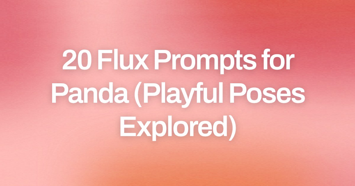 Cover image for 20 Flux Prompts for Panda (Playful Poses Explored)