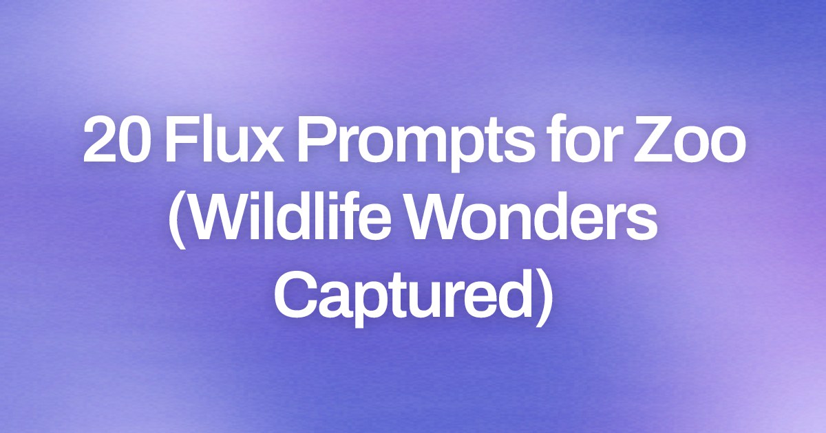 Cover image for 20 Flux Prompts for Zoo (Wildlife Wonders Captured)