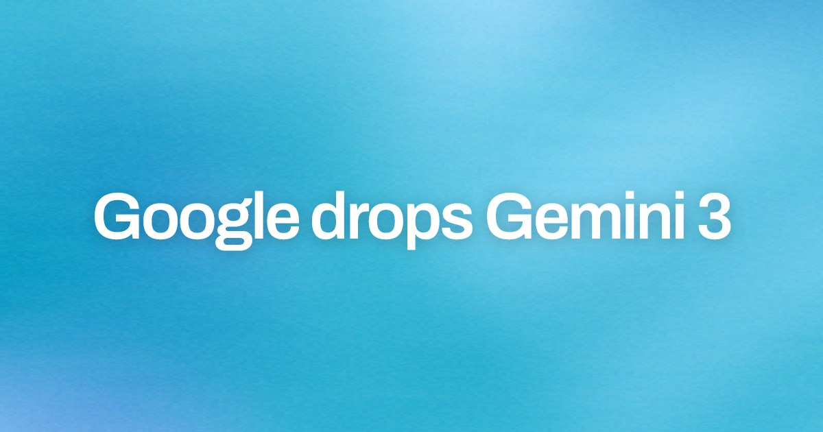 Cover image for Google drops Gemini 3