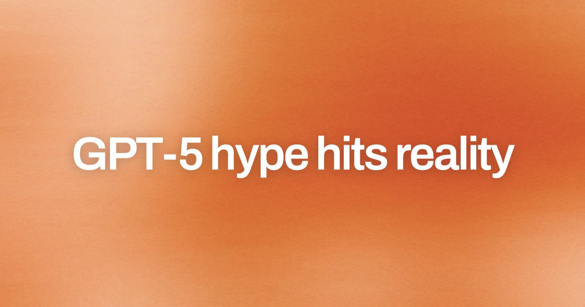 Cover image for GPT-5 hype hits reality