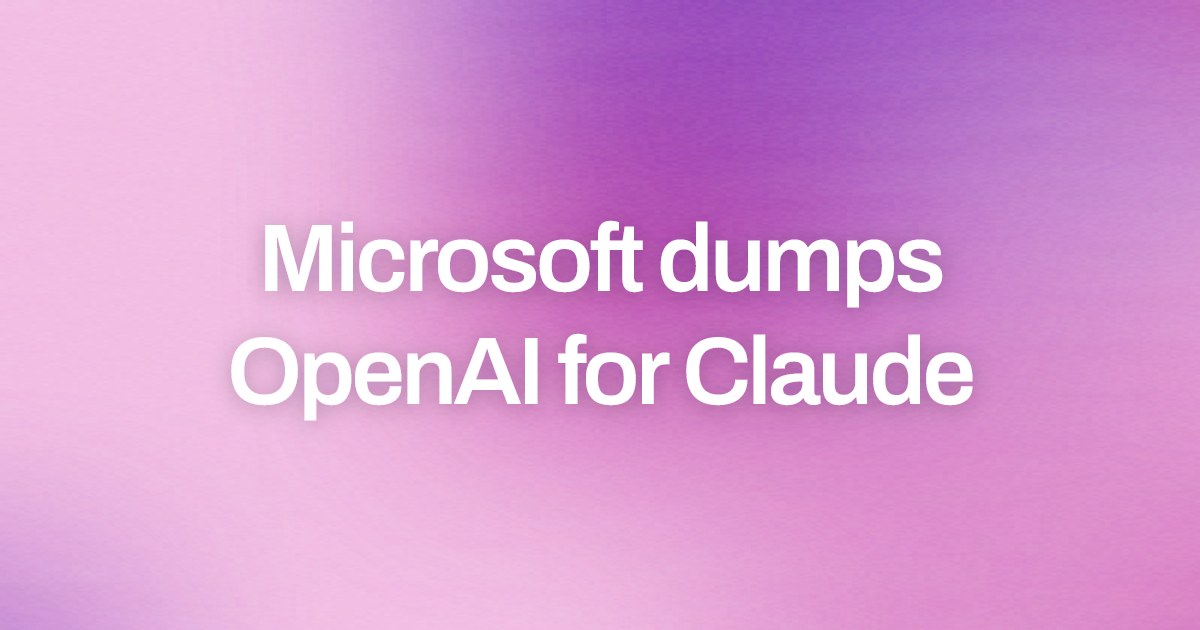 Cover image for Microsoft dumps OpenAI for Claude