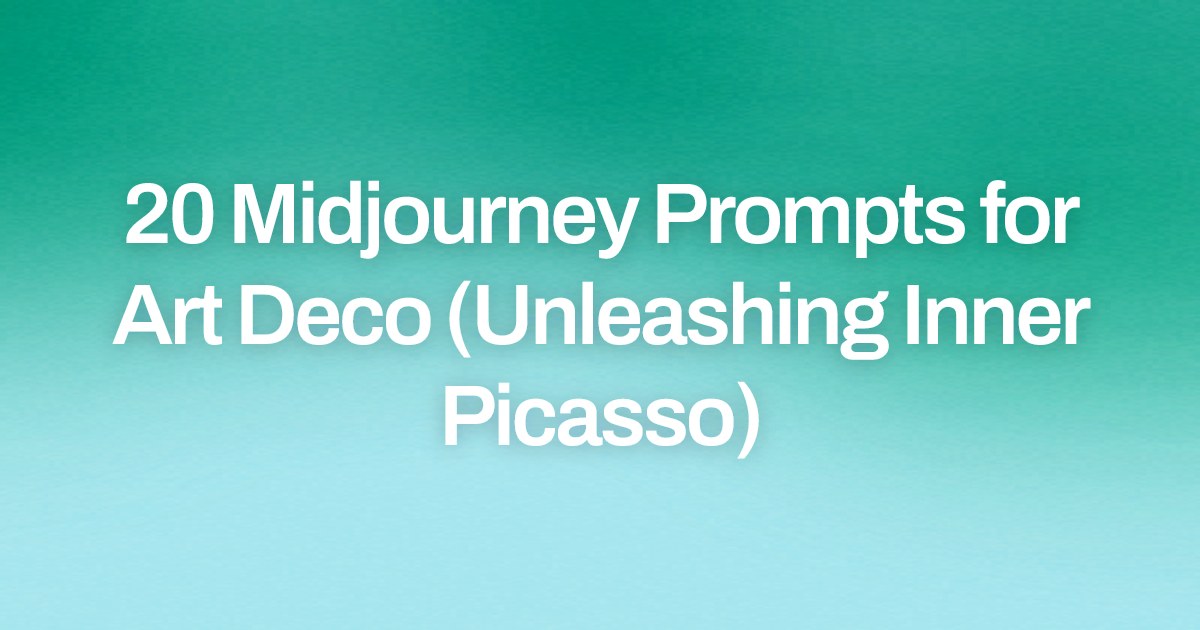 Cover image for 20 Midjourney Prompts for Art Deco (Unleashing Inner Picasso)