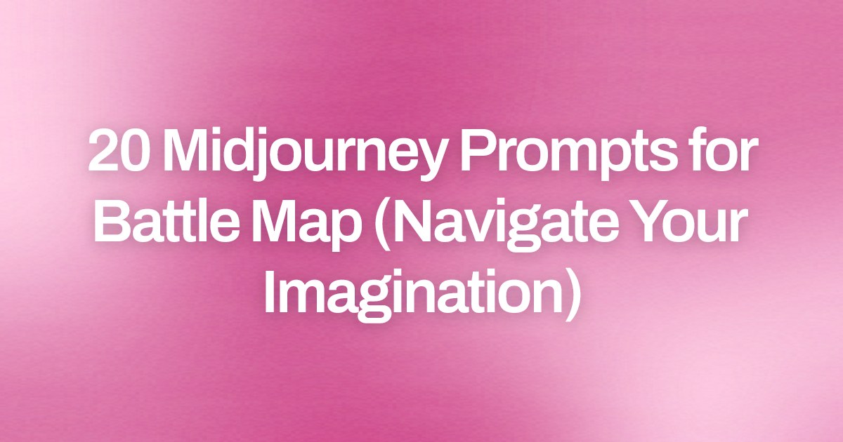 Cover image for 20 Midjourney Prompts for Battle Map (Navigate Your Imagination)