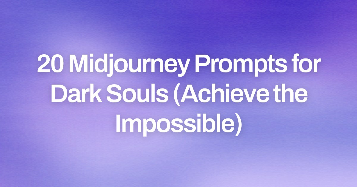 Cover image for 20 Midjourney Prompts for Dark Souls (Achieve the Impossible)