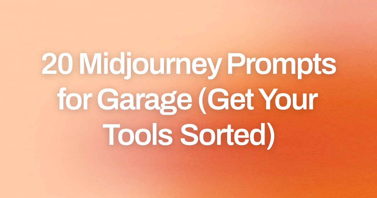 Cover image for 20 Midjourney Prompts for Garage (Get Your Tools Sorted)