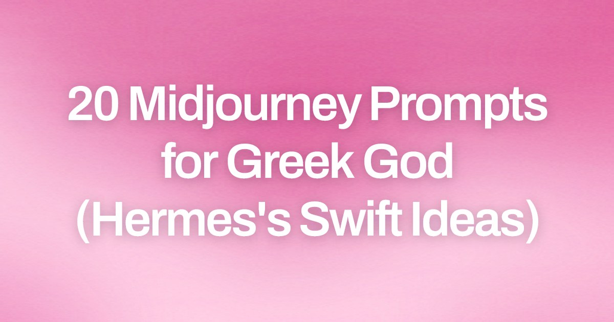 Cover image for 20 Midjourney Prompts for Greek God (Hermes's Swift Ideas)
