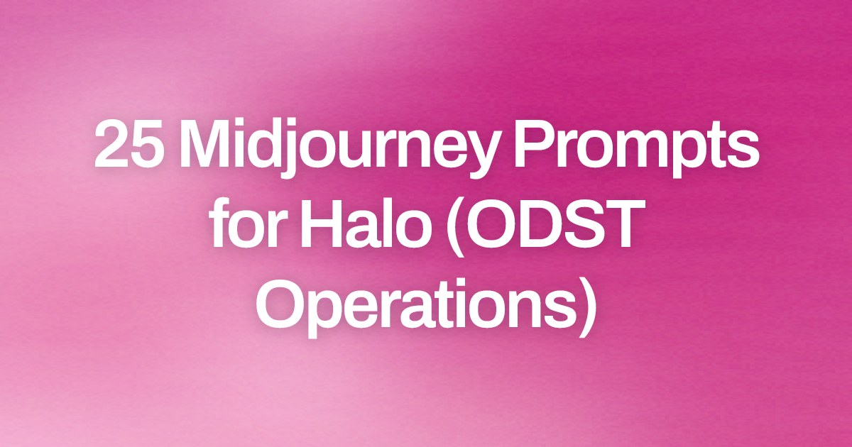 Cover image for 25 Midjourney Prompts for Halo (ODST Operations)