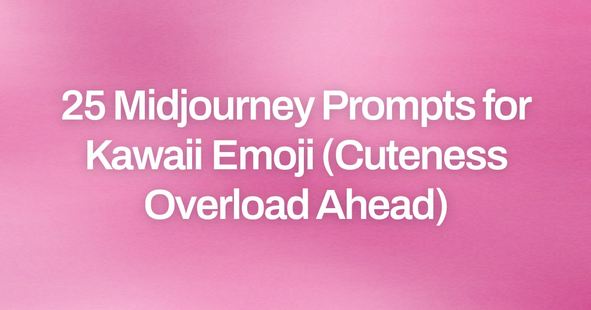 Cover image for 25 Midjourney Prompts for Kawaii Emoji (Cuteness Overload Ahead)