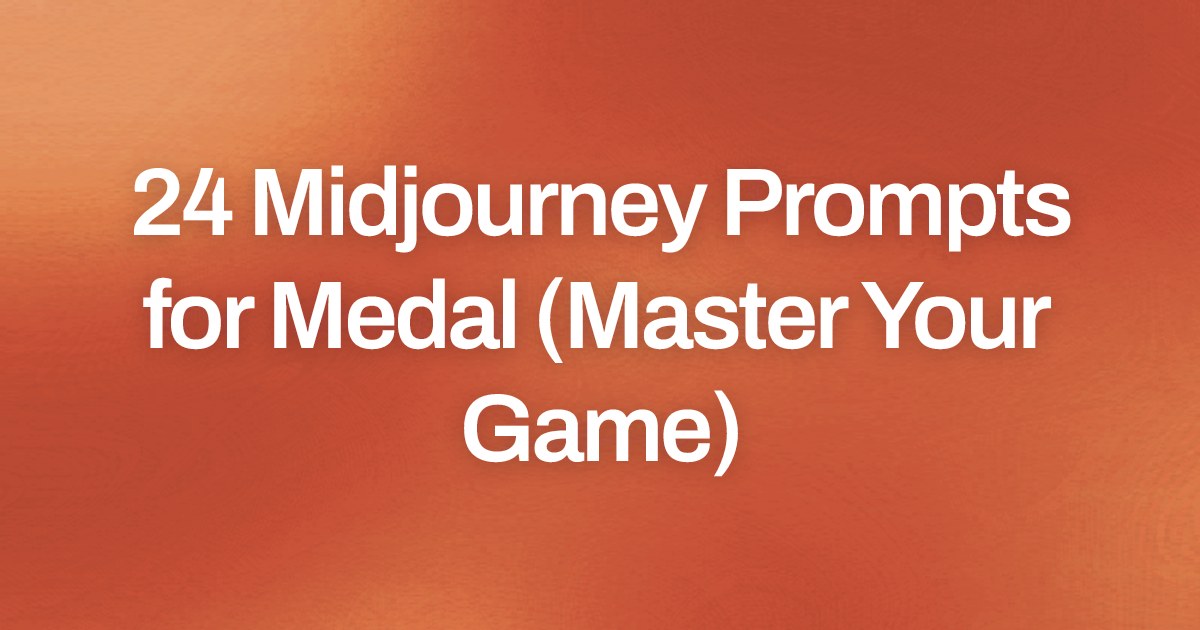 Cover image for 24 Midjourney Prompts for Medal (Master Your Game)