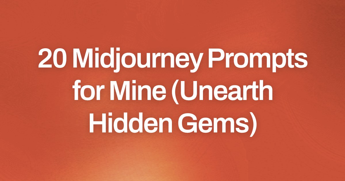 Cover image for 20 Midjourney Prompts for Mine (Unearth Hidden Gems)