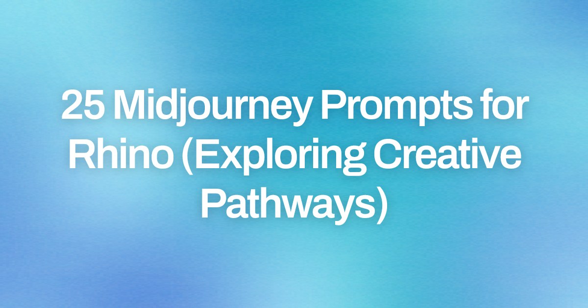 Cover image for 25 Midjourney Prompts for Rhino (Exploring Creative Pathways)