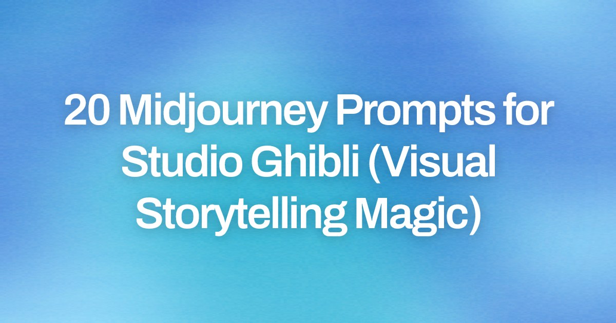 Cover image for 20 Midjourney Prompts for Studio Ghibli (Visual Storytelling Magic)