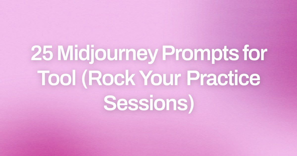Cover image for 25 Midjourney Prompts for Tool (Rock Your Practice Sessions)