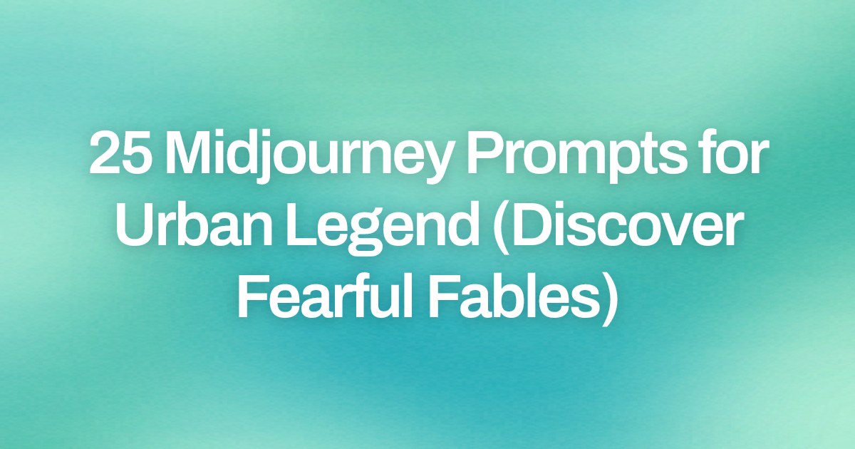 Cover image for 25 Midjourney Prompts for Urban Legend (Discover Fearful Fables)