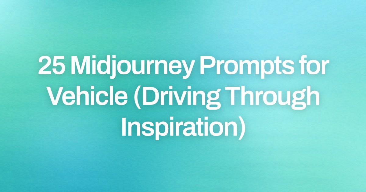 Cover image for 25 Midjourney Prompts for Vehicle (Driving Through Inspiration)