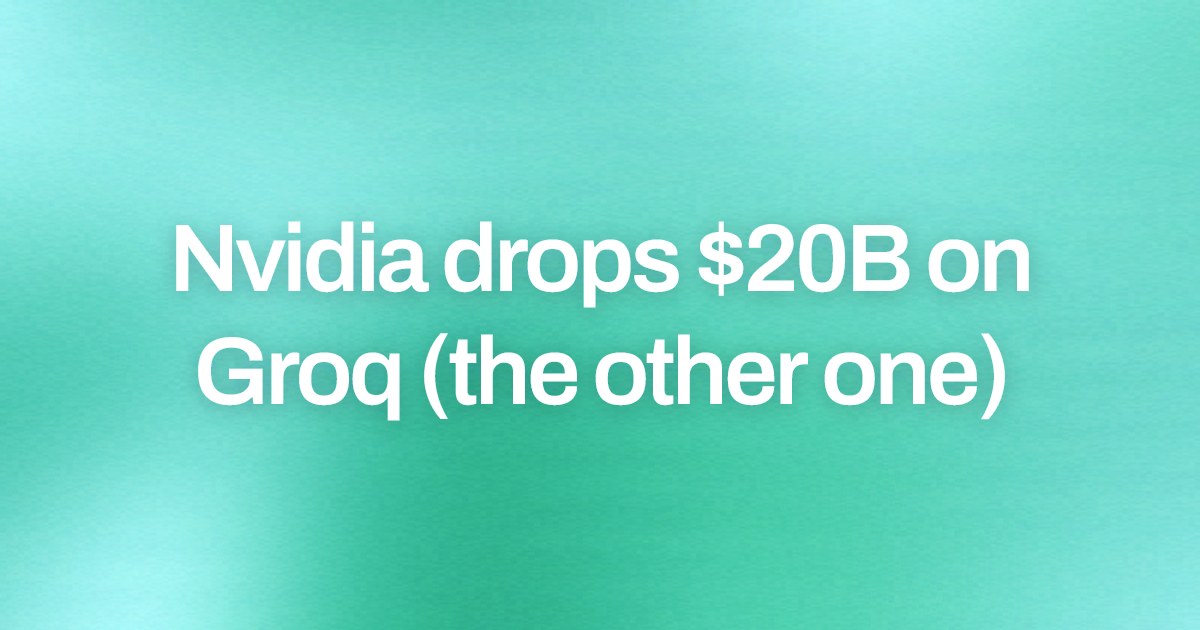 Cover image for Nvidia drops $20B on Groq (the other one)
