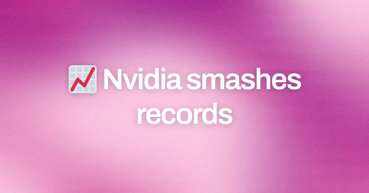 Cover image for 📈 Nvidia smashes records
