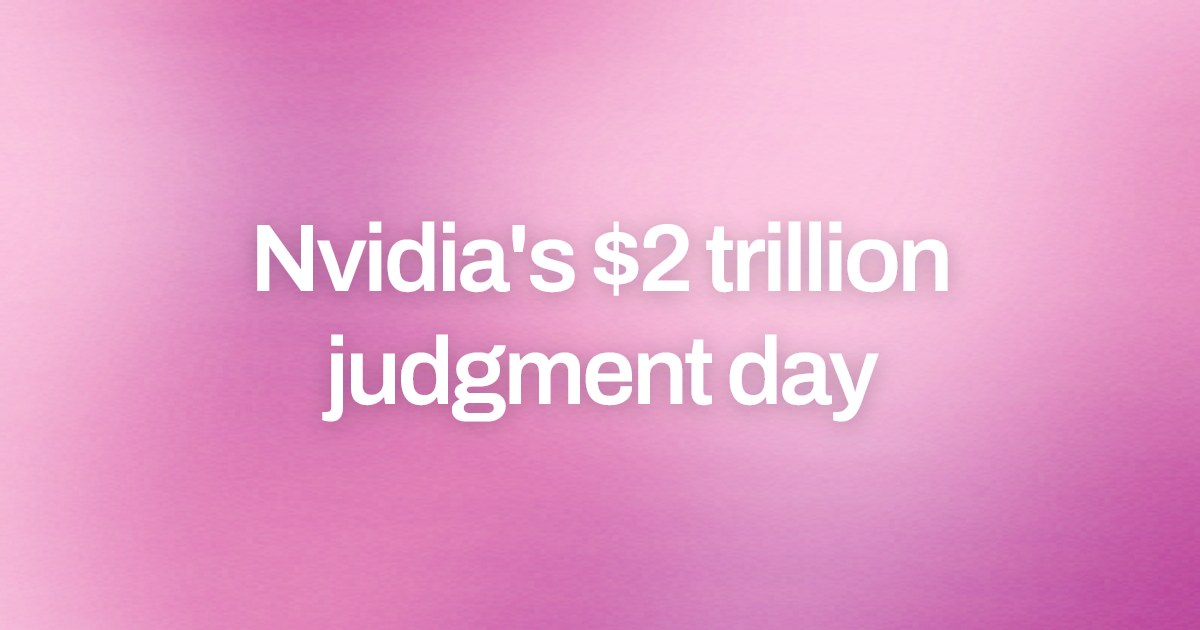 Cover image for Nvidia's $2 trillion judgment day
