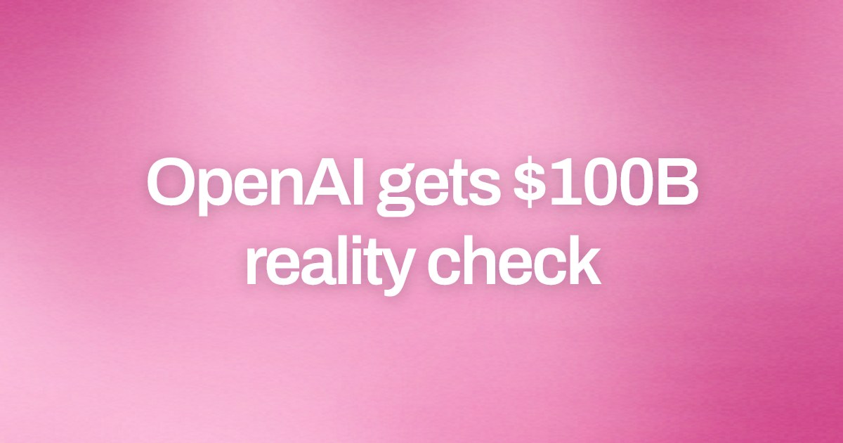 Cover image for OpenAI gets $100B reality check