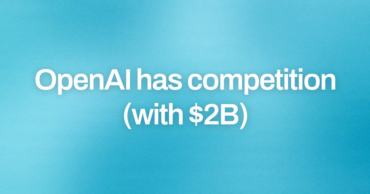Cover image for OpenAI has competition (with $2B)