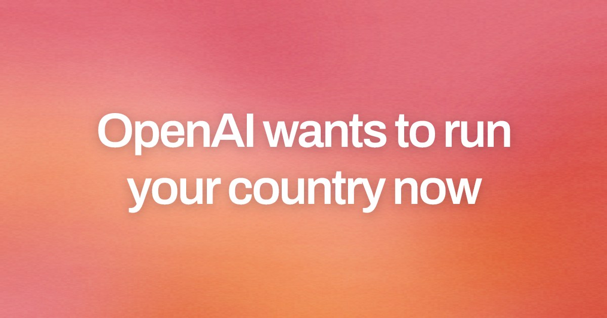 Cover image for OpenAI wants to run your country now