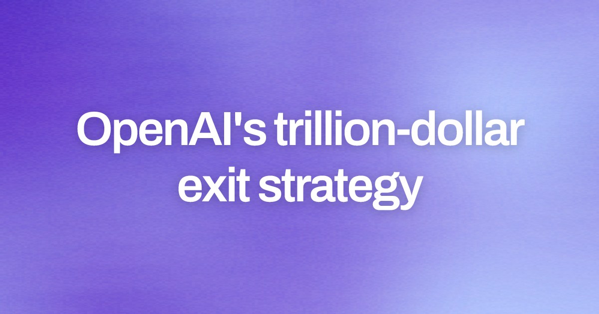Cover image for OpenAI's trillion-dollar exit strategy