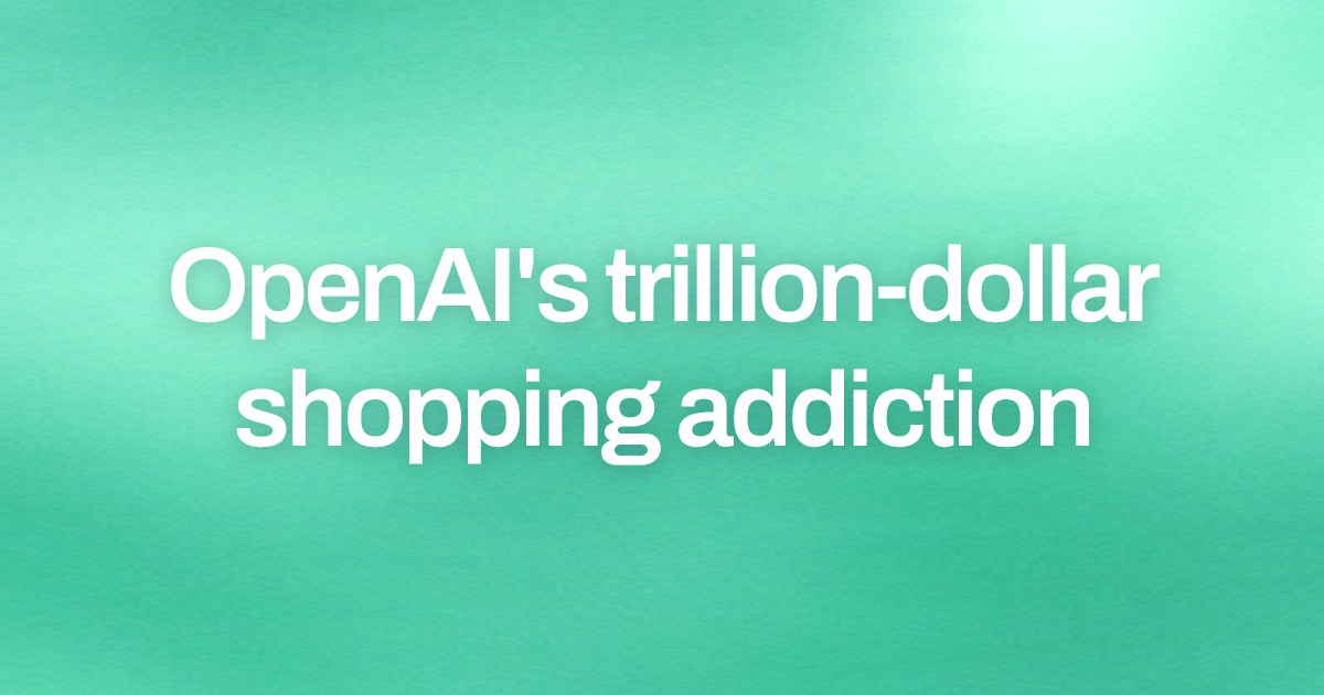 Cover image for OpenAI's trillion-dollar shopping addiction